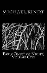 Early Onset of Night, Volume One is now available through Amazon